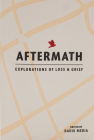 AFTERMATH: Explorations of Loss & Grief By Radix Media, (Editor) Cover Image