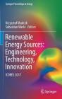 Renewable Energy Sources: Engineering, Technology, Innovation: Icores 2017 (Springer Proceedings in Energy) By Krzysztof Mudryk (Editor), Sebastian Werle (Editor) Cover Image