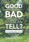 Good News, Bad News, Who Can Tell?: The Pandemic Reveals Wisdom By Don Worth (Editor) Cover Image