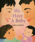 We Have a Baby By Cathryn Falwell Cover Image