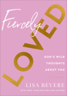 Fiercely Loved: God's Wild Thoughts about You Cover Image