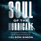 Soul of the Hurricane: The Perfect Storm and an Accidental Sailor By Nelson Simon, Nelson Simon (Read by) Cover Image