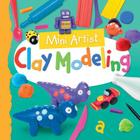 Clay Modeling (Mini Artist) By Toby Reynolds Cover Image