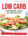 Low Carb Cookbook Made by Specialists By Ian Morris Cover Image