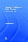 Women Presidents of Latin America: Beyond Family Ties? Cover Image