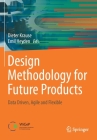 Design Methodology for Future Products: Data Driven, Agile and Flexible By Dieter Krause (Editor), Emil Heyden (Editor) Cover Image