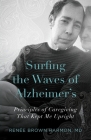 Surfing the Waves of Alzheimer's: Principles of Caregiving That Kept Me Upright By Renée Brown Harmon Cover Image
