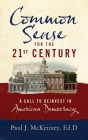 Common Sense for the 21st Century: A Call to Reinvest in American Democracy By Paul J. McKenney Cover Image