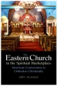 The Eastern Church in the Spiritual Marketplace: American Conversions to Orthodox Christianity Cover Image
