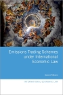 Emissions Trading Schemes Under International Economic Law Cover Image