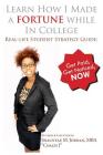 Learn How I Made A Fortune While In College: Real-life Student Strategy Guide: Get Paid, Get Noticed, Now By Leah Henry (Editor), Shauntae M. Jordan Mba Cover Image