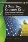 A Smarter, Greener Grid: Forging Environmental Progress Through Smart Energy Policies and Technologies (Energy Resources) Cover Image
