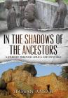 In the Shadows of the Ancestors: A Journey through Africa and into self Cover Image