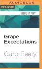 Grape Expectations By Caro Feely, Lucy Scott (Read by) Cover Image