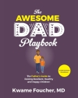 The Awesome Dad Playbook Companion Workbook: The Father's Guide to Raising Resilient, Healthy and Happy Children Cover Image