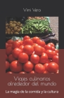 Viajes culinarios alrededor del mundo: La magia de la comida y la cultura By VIMI Vera Cover Image