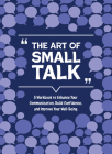 The Art of Small Talk: A Workbook to Connect, Build Confidence, and Improve Your Well-Being (Guided Workbooks) Cover Image