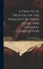 A Practical Treatise on the Analogy Between Legal and General Composition By Samuel Higgs Gael Cover Image