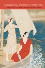 Rethinking Japanese Feminisms By Julia C. Bullock (Editor), Ayako Kano (Editor), James Welker (Editor) Cover Image