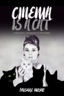 Cinema Is a Cat: A Cat Lover's Introduction to Film Studies By Daisuke Miyao Cover Image