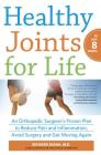 Healthy Joints for Life: An Orthopedic Surgeon's Proven Plan to Reduce Pain and Inflammation, Avoid Surgery and Get Moving Again By Richard Diana Cover Image