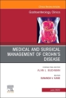 Medical and Surgical Management of Crohn's Disease, an Issue of Gastroenterology Clinics of North America: Volume 51-2 (Clinics: Internal Medicine #51) Cover Image
