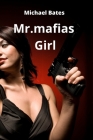 Mr.mafias girl By Michael Bates Cover Image