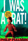 I Was a Rat! By Philip Pullman, Kevin Hawkes (Illustrator) Cover Image