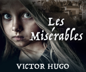 Les Miserables By Victor Hugo, Pete Cross (Read by) Cover Image