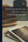Don Quixote His Critics and Commentators By A. J. Duffield Cover Image