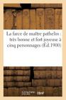 La Farce de Maître Pathelin: Très Bonne Et Fort Joyeuse À Cinq Personnages (Litterature) By Sans Auteur Cover Image