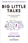 Big Little Talks - A Sex-Positive Approach For Parents By Michael Gene, Laura Elizabeth (Editor) Cover Image