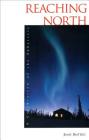 Reaching North: A Celebration of the Subarctic (Anthologies) Cover Image