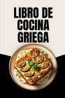 Libro de Cocina Griega By Laura Soto Cover Image