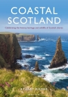 Coastal Scotland: Celebrating the History, Heritage and Wildlife of Scottish Shores Cover Image