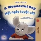 A Wonderful Day (English Vietnamese Bilingual Book for Kids) (English Vietnamese Bilingual Collection) Cover Image