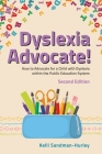 Dyslexia Advocate! Second Edition By Kelli Sandman-Hurley Cover Image