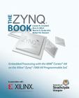 The Zynq Book: Embedded Processing with the Arm Cortex-A9 on the Xilinx Zynq-7000 All Programmable Soc Cover Image