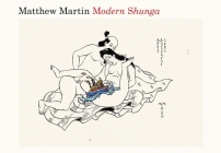 Modern Shunga By Matthew Martin Cover Image