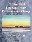 Ice Sheets and Late Quaternary Environmental Change By Martin J. Siegert Cover Image