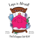 Laya is Afraid: I Think The Boogeyman is Under My Bed By Carl Saathoff, Allison Saathoff (Illustrator) Cover Image