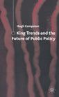 King Trends and the Future of Public Policy By H. Compston Cover Image