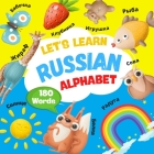 Let's Learn Russian Alphabet 180 Words: My First Russian Alphabet Picture Word Book with English Translations. Master the Russian Alphabet. Bilingual By Alina Kropova Cover Image