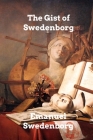 The Gist of Swedenborg By Emanuel Swedenborg Cover Image
