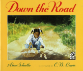 Down the Road By Alice Schertle, E. B. Lewis (Illustrator) Cover Image