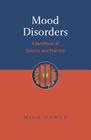 Mood Disorders: A Handbook of Science and Practice By Mick Power (Editor) Cover Image