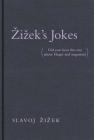 Zizek's Jokes: (did You Hear the One about Hegel and Negation?) By Slavoj Zizek, Audun Mortensen (Editor), Momus (Afterword by) Cover Image