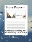Story Paper: Great For Writing And Illustrating Your Story Cover Image