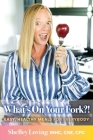 What's On Your Fork?!: Easy, Healthy Meals for Everybody By Shelley Loving Cover Image