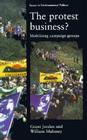 The Protest Business?: Mobilising Campaign Groups (Issues in Environmental Politics) By Grant Jordan, A. G. Jordan, William Maloney Cover Image